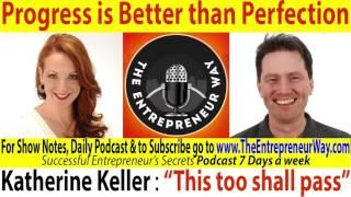 076 Progress is Better than Perfection with Katherine Keller