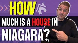 How much does a house cost in Niagara right now? | Moving to Niagara