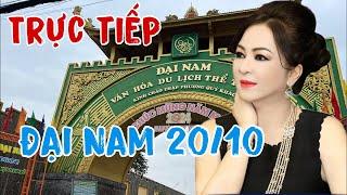 Trực Tiếp Tại Khu Du Lịch Đại Nam Cô Nguyễn Phương Hằng Sáng 20/10