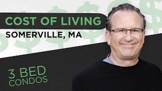 What's the Cost of Living in Somerville MA in 2022? | 3 Bedroom Condo Edition