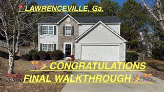 CONGRATULATIONS Come with me on this Final Walkthrough in Lawrenceville, Ga.