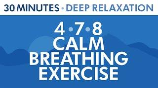 4-7-8 Calm Breathing Exercise | 30 Minutes Custom Relaxation | Anxiety Relief | Pranayama Exercise