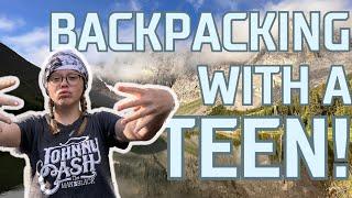 Backcountry with Gen Z | What Happens When You Go Backpacking with a Teenager