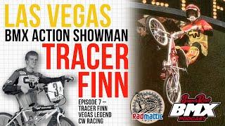 Las Vegas Rad BMX Stuntman Tracer Finn | Super Rad BMX Podcast Episode 7