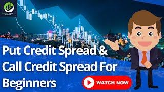 Put credit spread and call credit spread for beginners