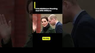 Kate Middleton's & William's Shocking Deal #katemiddleton #princewilliam #meghanmarkle #princeharry