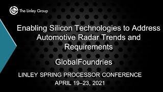 Global Foundries: Enabling Silicon Technologies to Address Automotive Radar Trends and Requirements