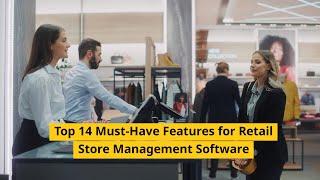 Top 14 Must-Have Features for Retail Store Management Software