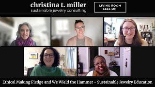 Living Room Session: Ethical Making Pledge and We Wield the Hammer - Sustainable Jewelry Education