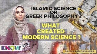 Islamic Science or Greek Philosophy? What created Modern Science?