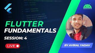 Flutter Fundamentals | Session 4 |  Android club