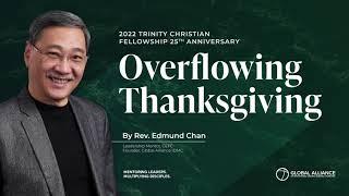 Overflowing Thanksgiving | Rev. Edmund Chan