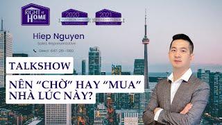 Nên "CHỜ ĐỢI" một thị trường "hoàn hảo" ở Canada để MUA NHÀ?