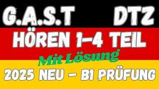 G.A.S.T DTZ B1, Hören 1-4 Teil B1 Prüfung 2025