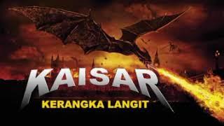 Kerangka Langit - Kaisar