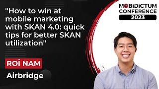 How to win at mobile marketing with SKAN 4.0: quick tips for better SKAN utilization - MC 2023