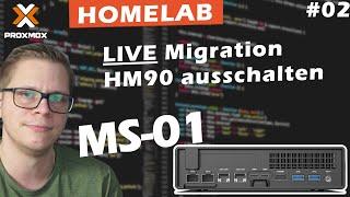 Homelab - MS-01 Migration ausführen - Der HM90 geht in Rente!