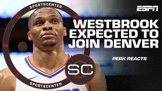 Perk loves Russell Westbrook’s fit with the Denver Nuggets | SportsCenter