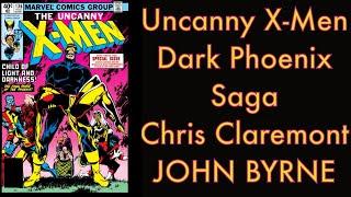 DARK PHOENIX SAGA DEEP DIVE, CLAREMONT & BYRNE