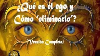 QUÉ ES EL EGO Y CÓMO "ELIMINARLO"