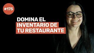 Ep 175 - GESTIÓN DE INVENTARIOS PARA RESTAURANTES