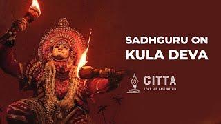 Sadhguru on Kula Devatas