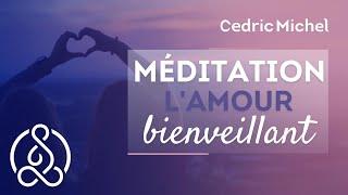 Méditation de l'amour bienveillant (METTA)   Cédric Michel