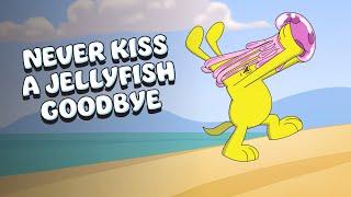 Never Kiss A Jellyfish Goodbye