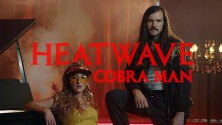 Cobra Man - "Heatwave"