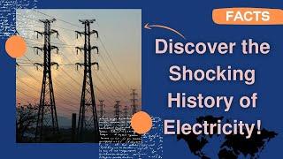 The Amazing Story Behind Electricity: A Fascinating Tale of Discovery!