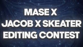 Introducing The Mase X Jacob X Skeater Editing Contest! ($75 PRIZE POOL) | #MJSEC (*ENDED*)