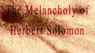 "The Melancholy of Herbert Solomon" by Michael Whitehouse