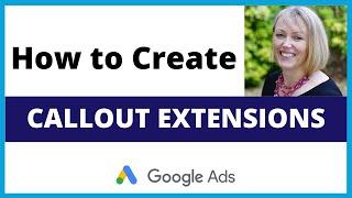 How To Create Callout Extensions Google Ads Tutorial