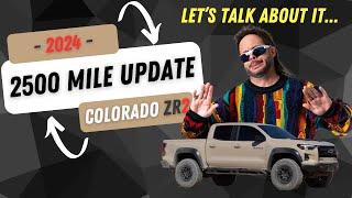 2500 Mile UPDATE on the BRAND NEW Chevy Colorado ZR2... Let's TALK ABOUT IT...