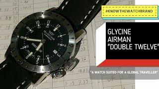 #knowthewatchbrand- Glycine Watch SA + Glycine Airman "Double Twelve" Watch Review