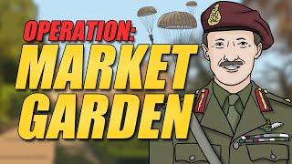 Operation Market Garden | Animated History