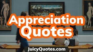 Top 15 Appreciation Quotes and Sayings 2020 - (Learn To Appreciate More)