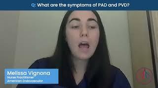 What are the symptoms of PAD and PVD?