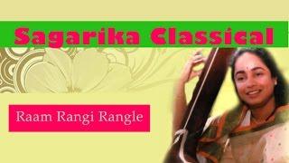 Ram Rangi Rangle (Bhajan) - SHRUTI SADOLIKAR | Sagarika Classical