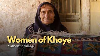 | Women of Khoye: Authentic village in the middle of Zagros mountains