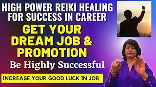 Powerful Reiki Healing Session For Career/Job | Reiki Healing For Job Promotion | Good Luck In Job