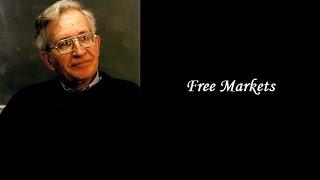 Noam Chomsky - Free Markets