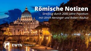 NEU ab 29. März auf EWTN.TV | Römische Notizen mit Ulrich Nersinger und Robert Rauhut