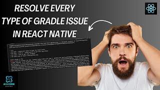 How to resolve Gradle Issues in React Native 100% working | React Native Gradle Issue | React