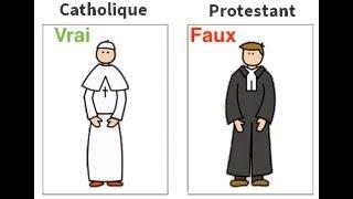 Protestant ou Catholique ?  - 1ère partie