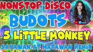 #4k  5 LITTLE MONKEY NONSTOP DISCO BUDOTS SAYAWAN AT HATAWAN REMIX 