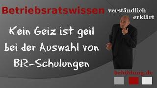 Muss der Betriebsrat immer die preiswerteste Schulung wählen?