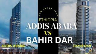 ማራኪዋ አዲስ አበባ እና ባለ ልዩ ተፈጥሮዋ ባህር ዳር 2 ETHIOPIA BIG CITY ADDIS ABABA VS BAHIR DAR #ethiopia #bahirdar