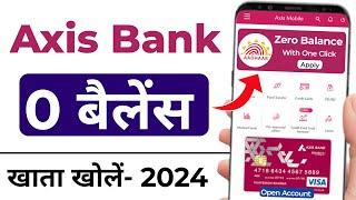 Axis Bank Zero Balance Account 2024 | Axis Bank Zero Balance Account Opening Online