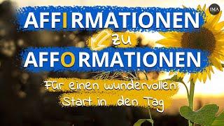 21 positive AFFIRMATIONEN die in AFFORMATIONEN übergehen - FÜR EINEN WUNDERVOLLEN START IN DEN TAG!